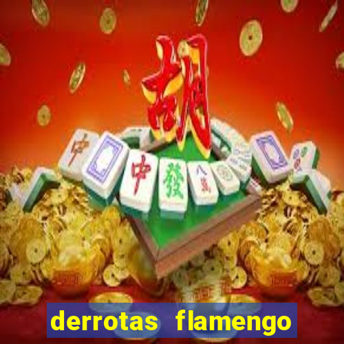 derrotas flamengo 2019 brasileiro